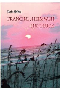 Francine, Heimweh ins Glück