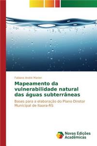 Mapeamento da vulnerabilidade natural das águas subterrâneas