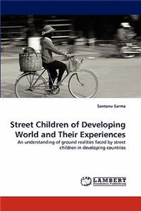 Street Children of Developing World and Their Experiences