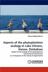 Aspects of the Phytoplankton Ecology in Lake Chivero, Harare, Zimbabwe
