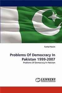 Problems of Democracy in Pakistan 1999-2007