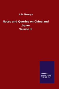 Notes and Queries on China and Japan