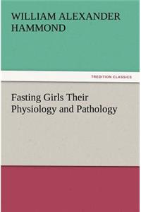 Fasting Girls Their Physiology and Pathology