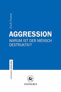 Aggression: Warum Ist Der Mensch Destruktiv?
