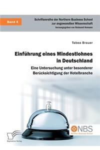 Einführung eines Mindestlohnes in Deutschland. Eine Untersuchung unter besonderer Berücksichtigung der Hotelbranche