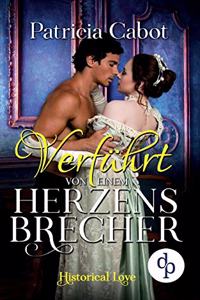 Verführt von einem Herzensbrecher (Liebe, Historisch)