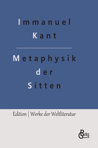 Grundlegung zur Metaphysik der Sitten