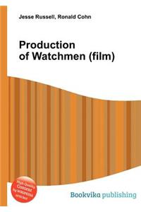 Production of Watchmen (Film)