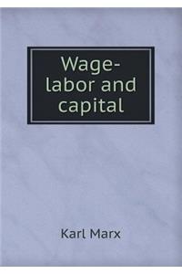 Wage-Labor and Capital