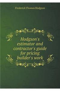 Hodgson's Estimator and Contractor's Guide for Pricing Builder's Work