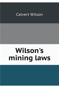 Wilson's Mining Laws