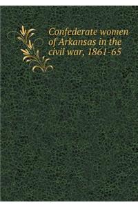 Confederate Women of Arkansas in the Civil War, 1861-65