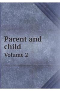 Parent and child Volume 2