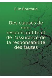 Des Clauses de Non-Responsabilité Et de l'Assurance de la Responsabilité Des Fautes