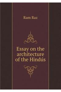 Essay on the architecture of the Hindús