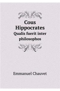Cous Hippocrates Qualis fuerit inter philosophos