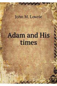 Adam and His Times