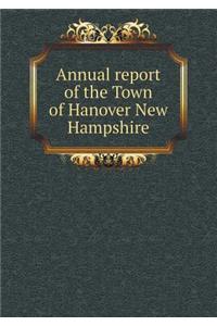 Annual report of the Town of Hanover New Hampshire