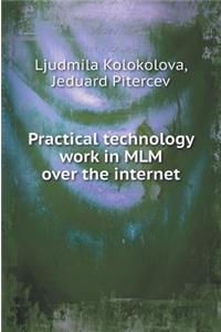 Practical technology work in MLM over the internet