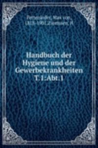 Handbuch der Hygiene und der Gewerbekrankheiten