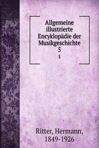 Allgemeine illustrierte Encyklopadie der Musikgeschichte