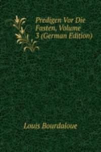 Predigen Vor Die Fasten, Volume 3 (German Edition)