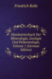 Handworterbuch Der Mineralogie, Geologie Und Palaeontologie, Volume 1 (German Edition)