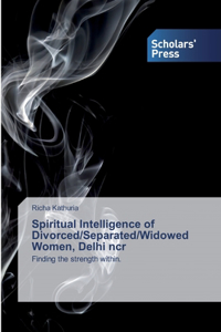 Spiritual Intelligence of Divorced/Separated/Widowed Women, Delhi ncr