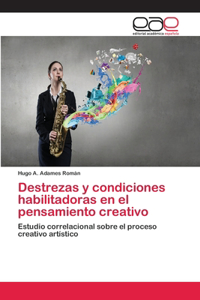 Destrezas y condiciones habilitadoras en el pensamiento creativo