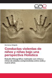 Conductas violentas de niños y niñas bajo una perspectiva Holística
