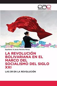 Revolución Bolivariana En El Marco del Socialismo del Siglo XXI