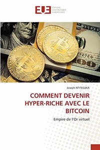 Comment Devenir Hyper-Riche Avec Le Bitcoin