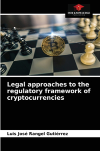 Legal approaches to the regulatory framework of cryptocurrencies