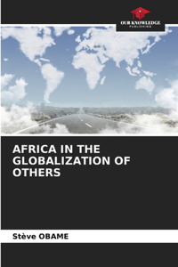 Africa in the Globalization of Others