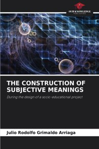 Construction of Subjective Meanings