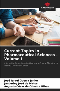 Current Topics in Pharmaceutical Sciences - Volume I