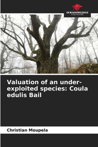 Valuation of an under-exploited species