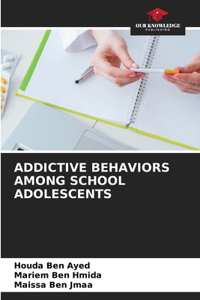 Addictive Behaviors Among School Adolescents