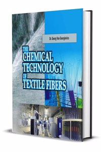 The Chemical Technology of Textile Fibers