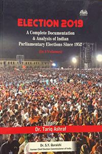 Election 2019: A Complete Documentation & Analysis of Indian Parliamentary Election Since 1952 (In 3vols)