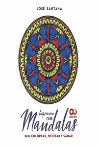 Inspiracion con mandalas para colorear, meditar y sanar