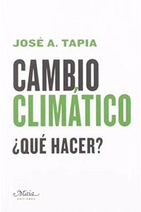 Cambio climatico: Â¿Que hacer?