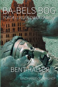 Ba-bels Bog. Fortællingen om Gilgamesh