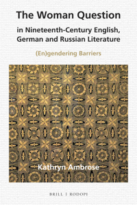 Woman Question in Nineteenth-Century English, German and Russian Literature