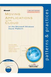 Moving Applications To The Cloud On The Microsoft Windows Azure Platform