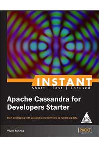 INSTANT APACHE: CASSANDRA FOR DEVELOPERS