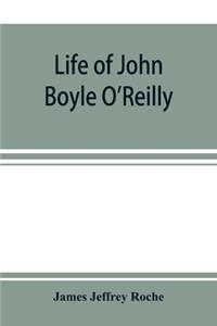 Life of John Boyle O'Reilly