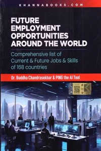 Future Employment Opportunities Around The World (Comprehensive List of Current & Future Jobs & Skills of 168 Countries)