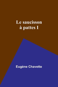 saucisson à pattes I