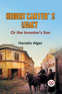Herbert Carter's Legacy or the Inventor's Son